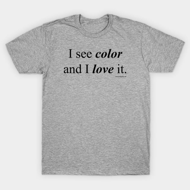 I See Color T-Shirt by Colorism Healing